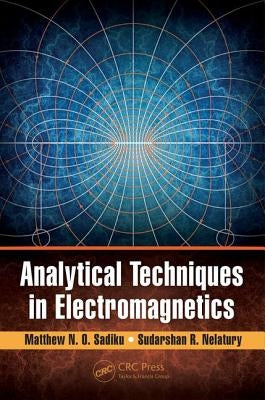 Analytical Techniques in Electromagnetics by Sadiku, Matthew N. O.