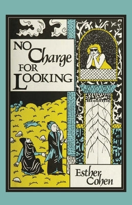 No Charge for Looking by Cohen, Esther