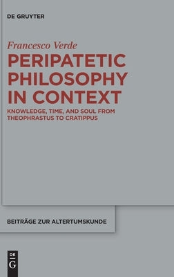 Peripatetic Philosophy in Context by Verde, Francesco