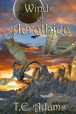 Winds of Aerathiea by Adams, Todd E.