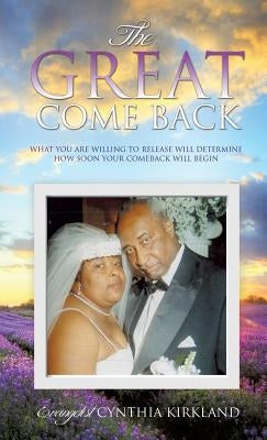 The Great Come Back by Kirkland, Evangelist Cynthia