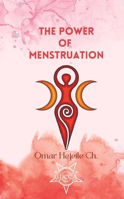 The Power Of Menstruation by Hejeile, Omar