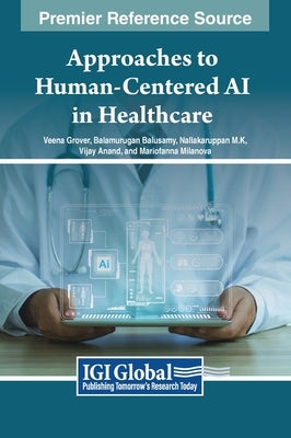 Approaches to Human-Centered AI in Healthcare by Grover, Veena