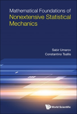 Mathematical Foundations of Nonextensive Statistical Mechanics by Umarov, Sabir