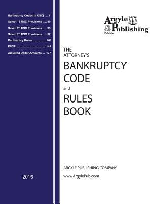 The Attorney's Bankruptcy Code and Rules Book by Company, Argyle Publishing