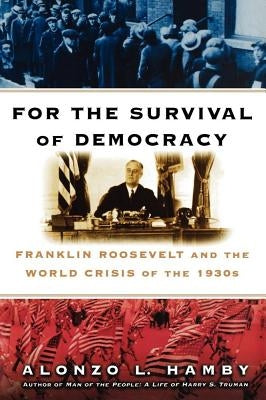 For the Survival of Democracy by Hamby, Alonzo