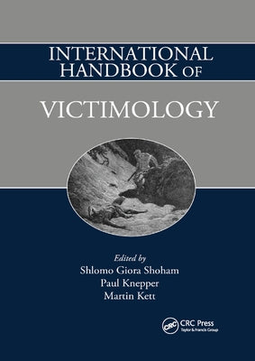 International Handbook of Victimology by Shoham, Shlomo Giora