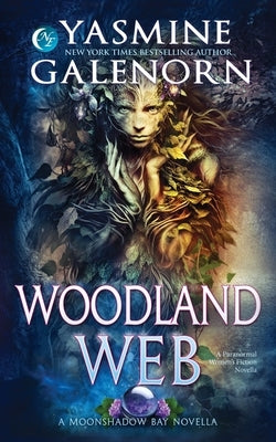 Woodland Web: A Paranormal Women's Fiction Novella by Galenorn, Yasmine