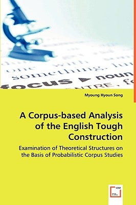 A Corpus-based Analysis of the English Tough Construction by Song, Myoung Hyoun