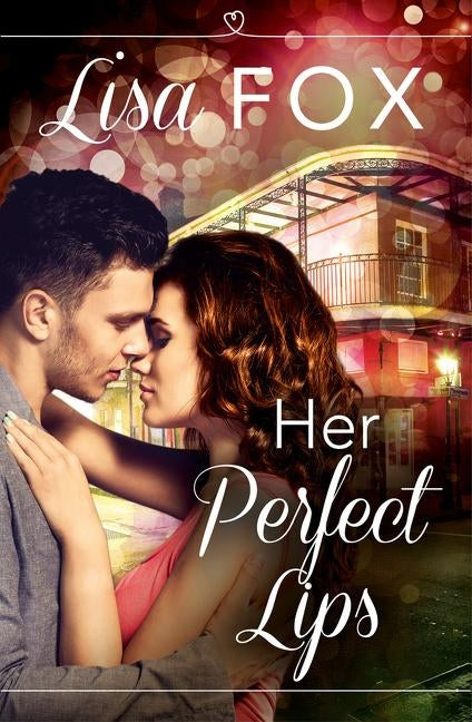 Her Perfect Lips: HarperImpulse Contemporary Romance (A Novella) by Fox, Lisa