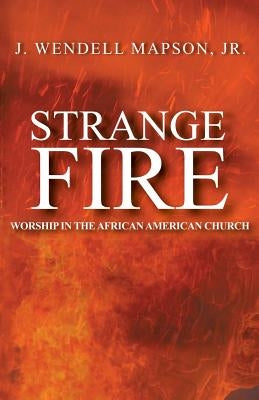 Strange Fire by Mapson, J. Wendell, Jr.