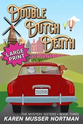 Double Dutch Death by Nortman, Karen Musser