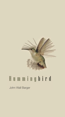 Hummingbird by Barger, John Wall