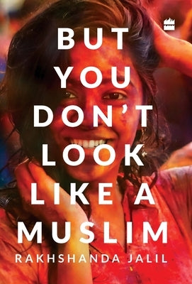 But You Don't Look Like a Muslim by Jalil, Rakhshanda