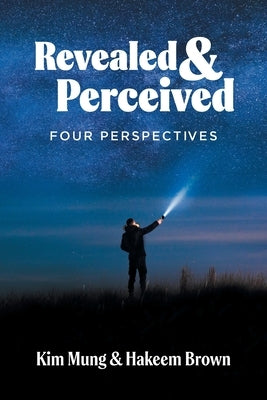 Revealed and Perceived: Four Perspectives by Mung, Kim
