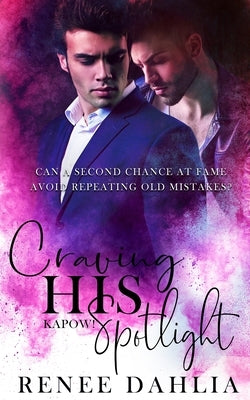 Craving His Spotlight by Dahlia, Renee