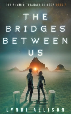 The Bridges Between Us by Allison, Lyndi