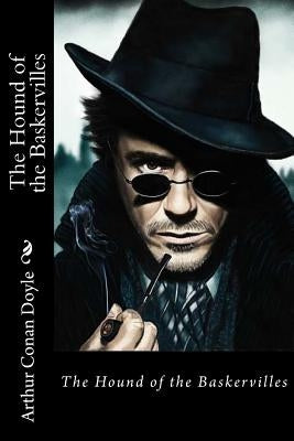 The Hound of the Baskervilles Arthur Conan Doyle by Doyle, Arthur Conan