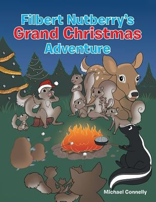 Filbert Nutberry's Grand Christmas Adventure by Connelly, Michael