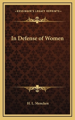 In Defense of Women by Mencken, H. L.