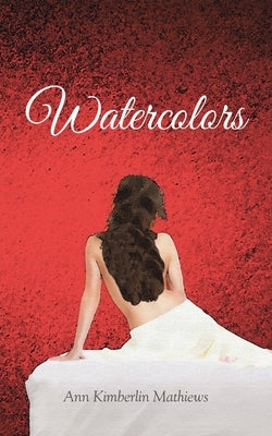 Watercolors by Mathiews, Ann Kimberlin