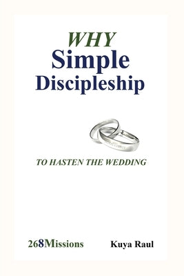 Why Simple Discipleship: To Hasten The Wedding by Raul, Kuya