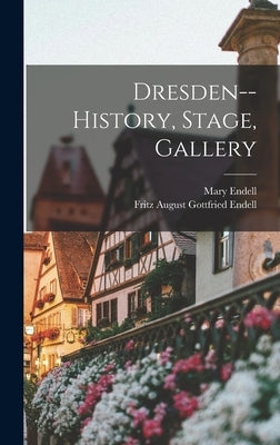 Dresden--history, Stage, Gallery by Endell, Fritz August Gottfried