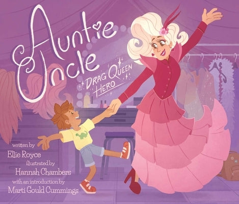 Auntie Uncle: Drag Queen Hero by Royce, Ellie