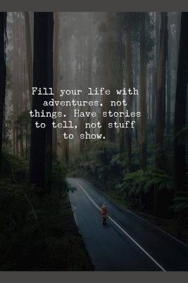 Fill Your Life with Adventures by Kurzava, Diane