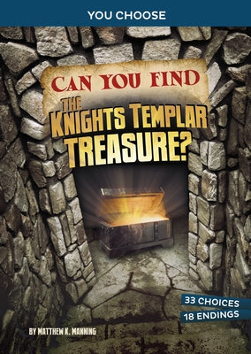 Can You Find the Knights Templar Treasure?: An Interactive Treasure Adventure by Manning, Matthew K.