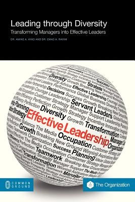 Leading Through Diversity: Transforming Managers Into Effective Leaders by Ayad, Amine A.