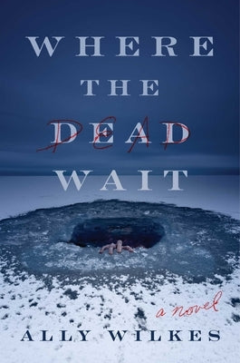 Where the Dead Wait by Wilkes, Ally