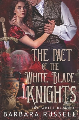 The Pact of the White Blade Knights by Russell, Barbara