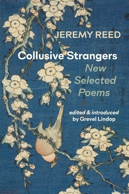Collusive Strangers: New Selected Poems by Reed, Jeremy