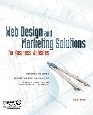 Web Design and Marketing Solutions for Business Websites by Potts, Kevin