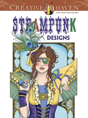 Creative Haven Steampunk Designs Coloring Book by Noble, Marty