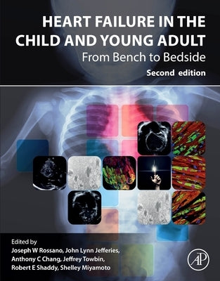 Heart Failure in the Child and Young Adult: From Bench to Bedside by Rossano, Joseph