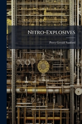 Nitro-Explosives by Sanford, Percy Gerald