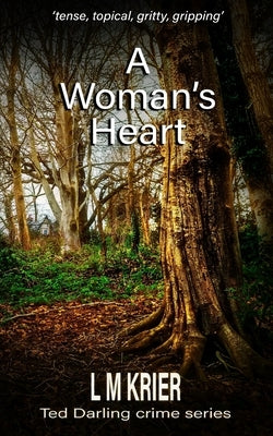 A Woman's Heart: 'tense, topical, gritty, gripping' by Krier, L. M.