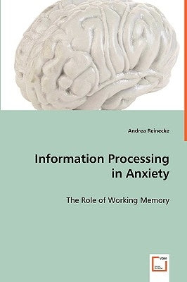 Information Processing in Anxiety by Reinecke, Andrea