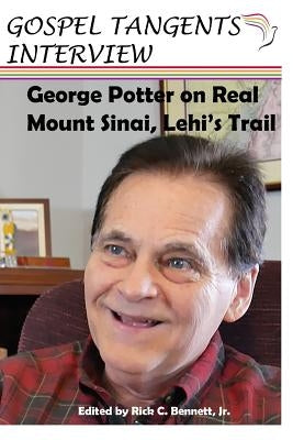 George Potter on Real Mt. Sinai, Lehi's Trail by Potter, George