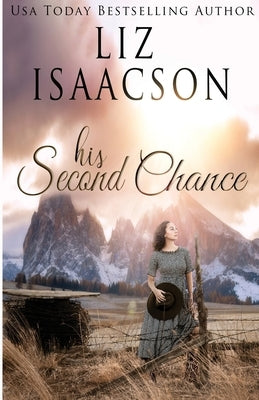 His Second Chance: A Hammond Family Farm Novel by Isaacson, Liz