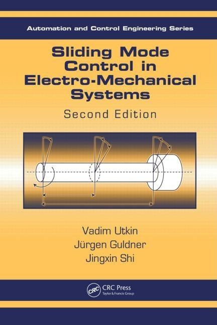 Sliding Mode Control in Electro-Mechanical Systems by Utkin, Vadim