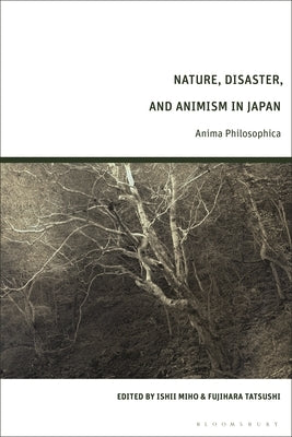 Nature, Disaster, and Animism in Japan: Anima Philosophica by Miho, Ishii