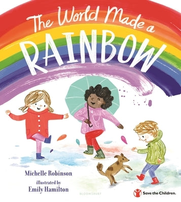The World Made a Rainbow by Robinson, Michelle