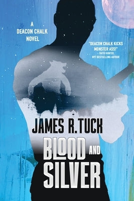 Blood and Silver by Tuck, James R.