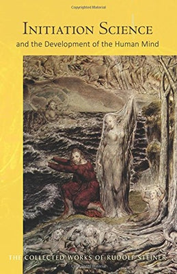 Initiation Science: And the Development of the Human Mind (Cw 228) by Steiner, Rudolf