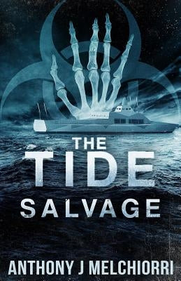 The Tide: Salvage by Melchiorri, Anthony J.