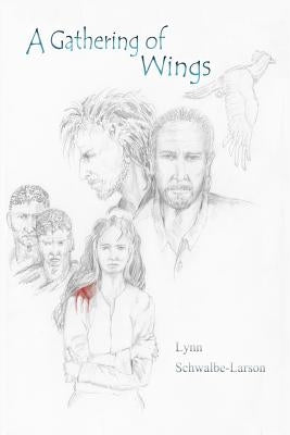 A Gathering of Wings by Schwalbe-Larson, Lynn