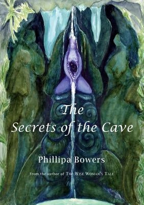 The Secrets of the Cave by Bowers, Phillipa